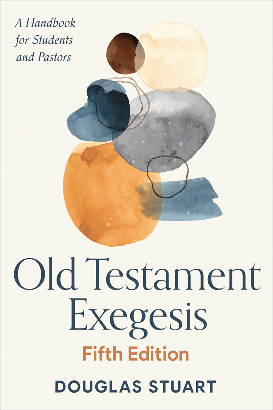 Old Testament Exegesis: A Handbook for Students and Pastors, 5th ed.