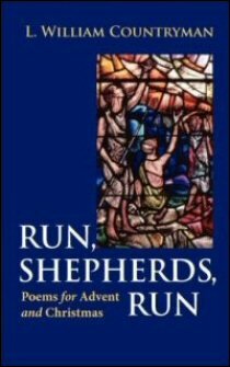 Run, Shepherds, Run: Poems for Advent and Christmas