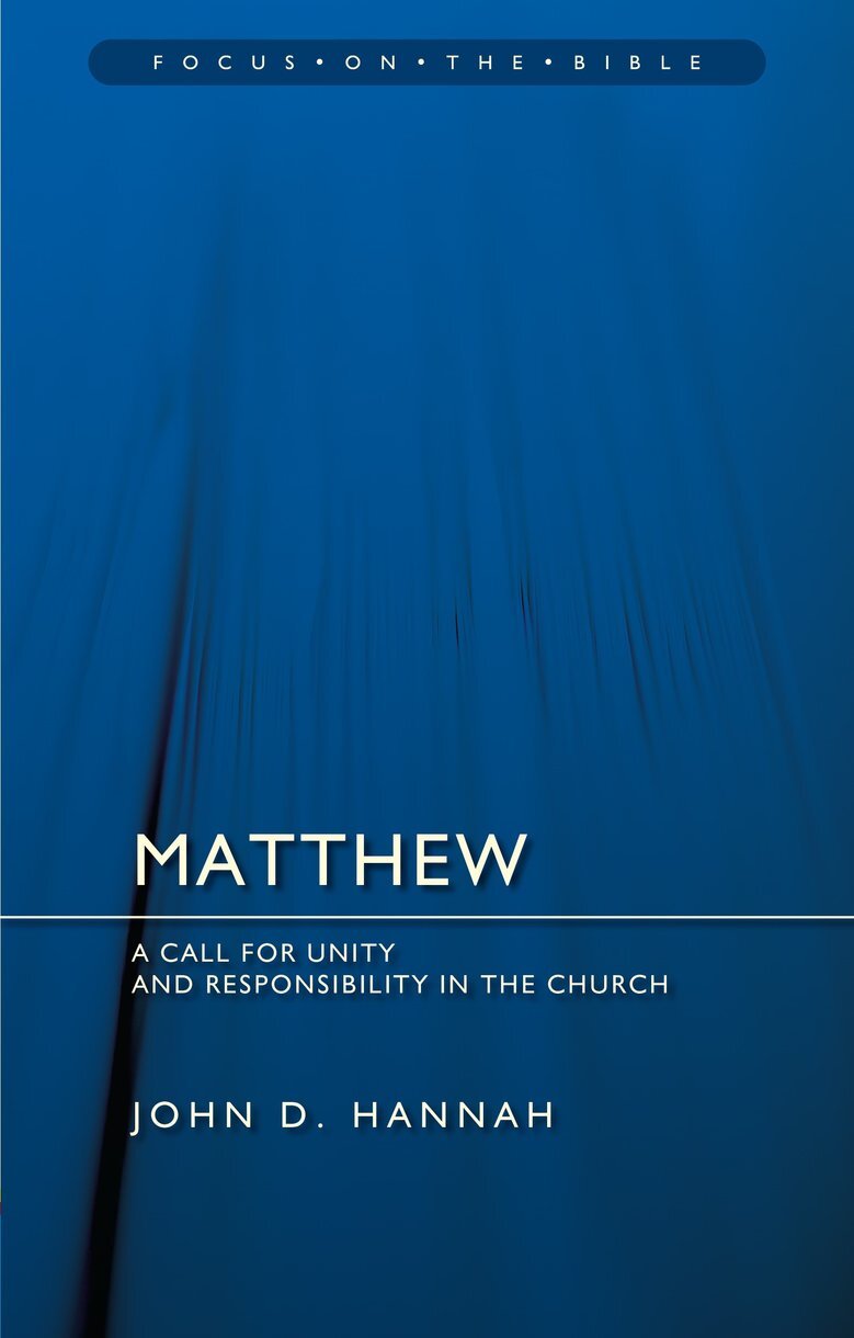 Matthew: A Call for Unity and Responsibility in the Church (Focus on the Bible | FB)