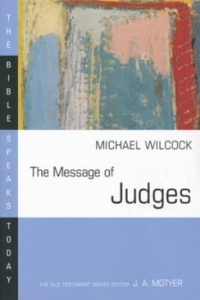 The Message of Judges: Grace Abounding (The Bible Speaks Today | BST)