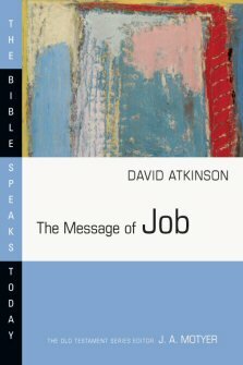 The Message of Job: Suffering and Grace (The Bible Speaks Today | BST)