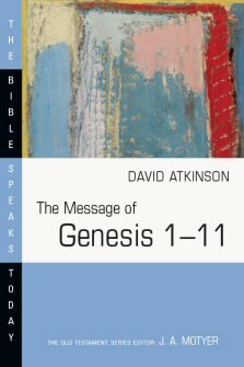 The Message of Genesis 1–11: The Dawn of Creation (BST)
