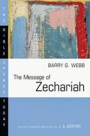 The Message of Zechariah: Your Kingdom Come (The Bible Speaks Today | BST)