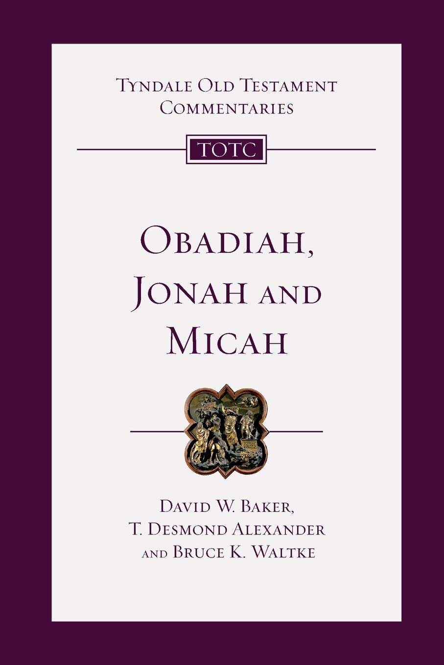 Obadiah, Jonah and Micah (Tyndale Old Testament Commentaries | TOTC)