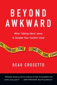 Beyond Awkward: When Talking About Jesus Is Outside Your Comfort Zone