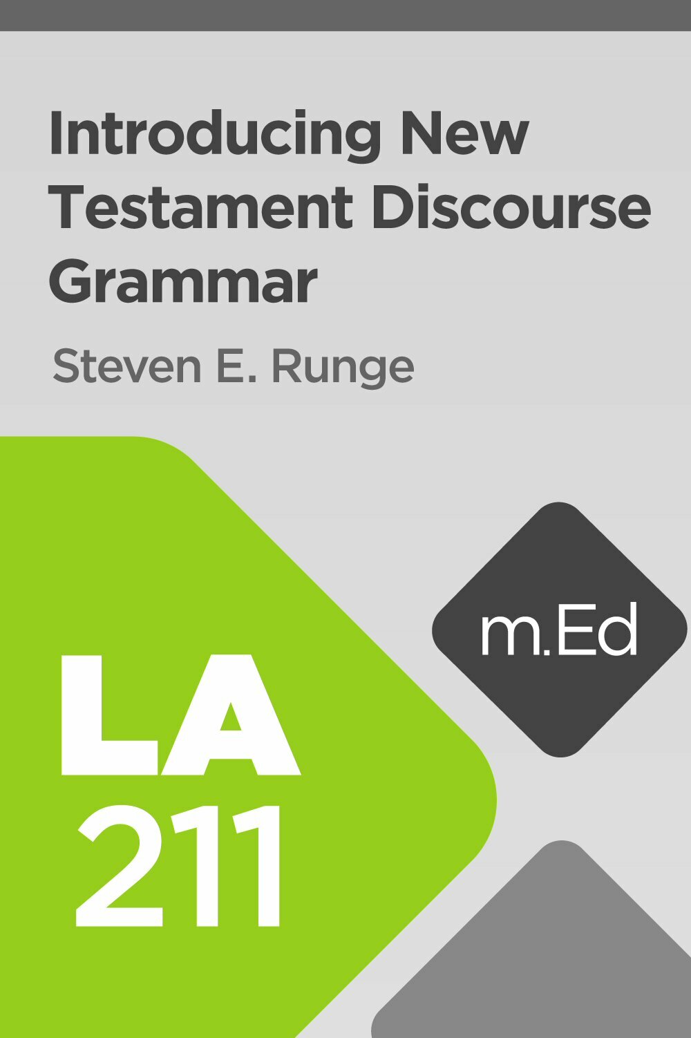 Mobile Ed: LA211 Introducing New Testament Discourse Grammar (6 hour course)