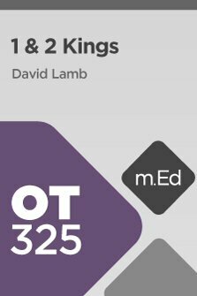 Mobile Ed: OT325 Book Study: 1 & 2 Kings (8 hour course)