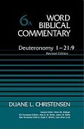 Deuteronomy 1–21:9, Revised Edition (Word Biblical Commentary, Volume 6A | WBC)