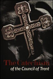 The Catechism of the Council of Trent