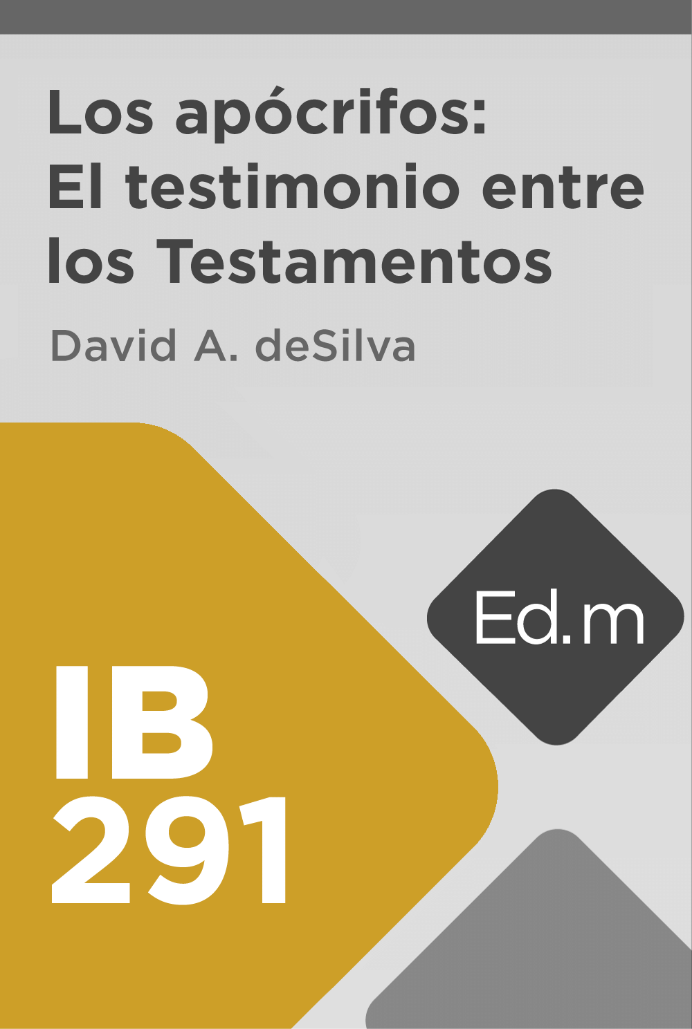 Ed. Móvil: IB291 Los apócrifos: El testimonio entre los Testamentos