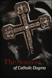 The Sources of Catholic Dogma