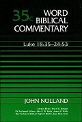 Luke 18:35–24:53 (Word Biblical Commentary, Volume 35c | WBC)