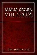 Biblia Sacra Vulgata, the Latin Vulgate (VUL)