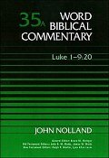 Luke 1:1–9:20 (Word Biblical Commentary, Volume 35a | WBC)