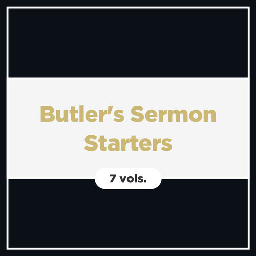 Butler’s Sermon Starters (7 vols.)