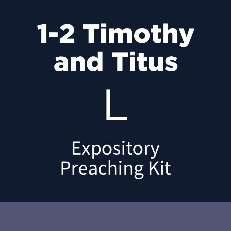 1-2 Timothy and Titus Expository Preaching Kit, L