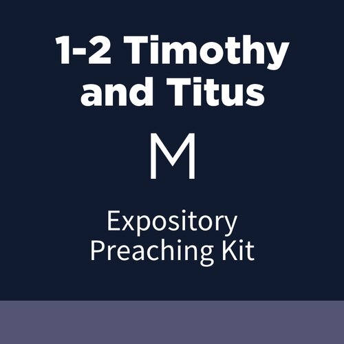 1-2 Timothy and Titus Expository Preaching Kit, M