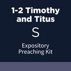 1-2 Timothy and Titus Expository Preaching Kit, S