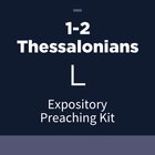 1-2 Thessalonians Expository Preaching Kit, L