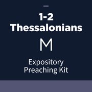 1-2 Thessalonians Expository Preaching Kit, M
