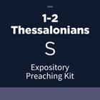 1-2 Thessalonians Expository Preaching Kit, S