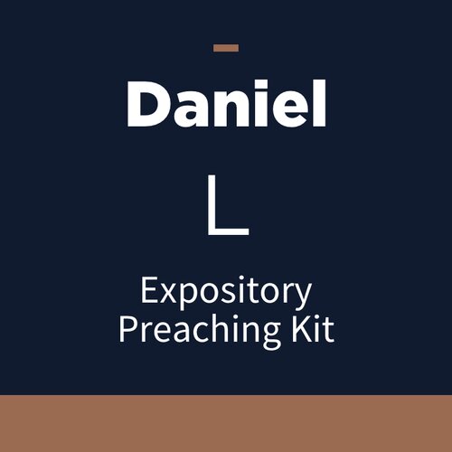 Daniel Expository Preaching Kit, L