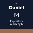 Daniel Expository Preaching Kit, M