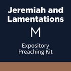 Jeremiah and Lamentations Expository Preaching Kit, M