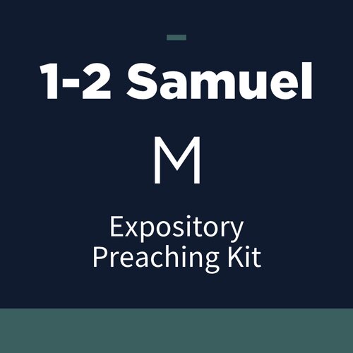 1-2 Samuel Expository Preaching Kit, M