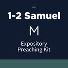 1-2 Samuel Expository Preaching Kit, M