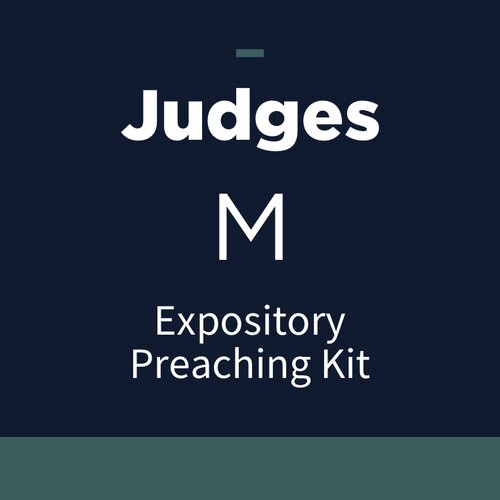 Judges Expository Preaching Kit, M