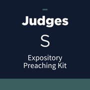 Judges Expository Preaching Kit, S