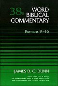 Romans 9–16 (Word Biblical Commentary, Volume 38b | WBC)