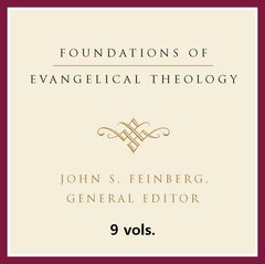Foundations of Evangelical Theology (9 vols.)