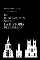 100 Ilustraciones sobre la historia de la Iglesia