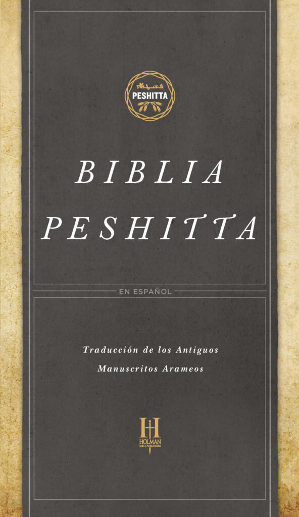 Biblia Peshitta en Español: Traducción de los Antiguos Manuscritos Arameos