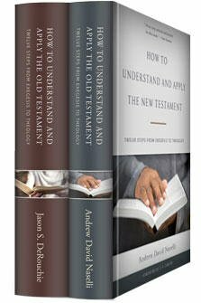 How to Understand and Apply the Old and New Testaments (2 vols.)