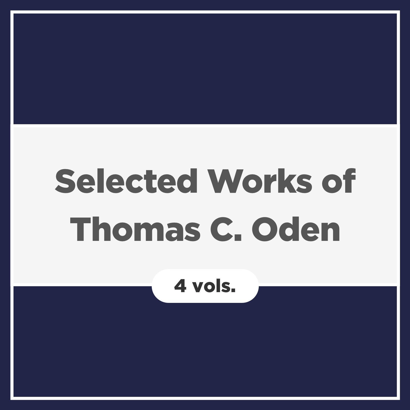 Selected Works of Thomas C. Oden (4 vols.)