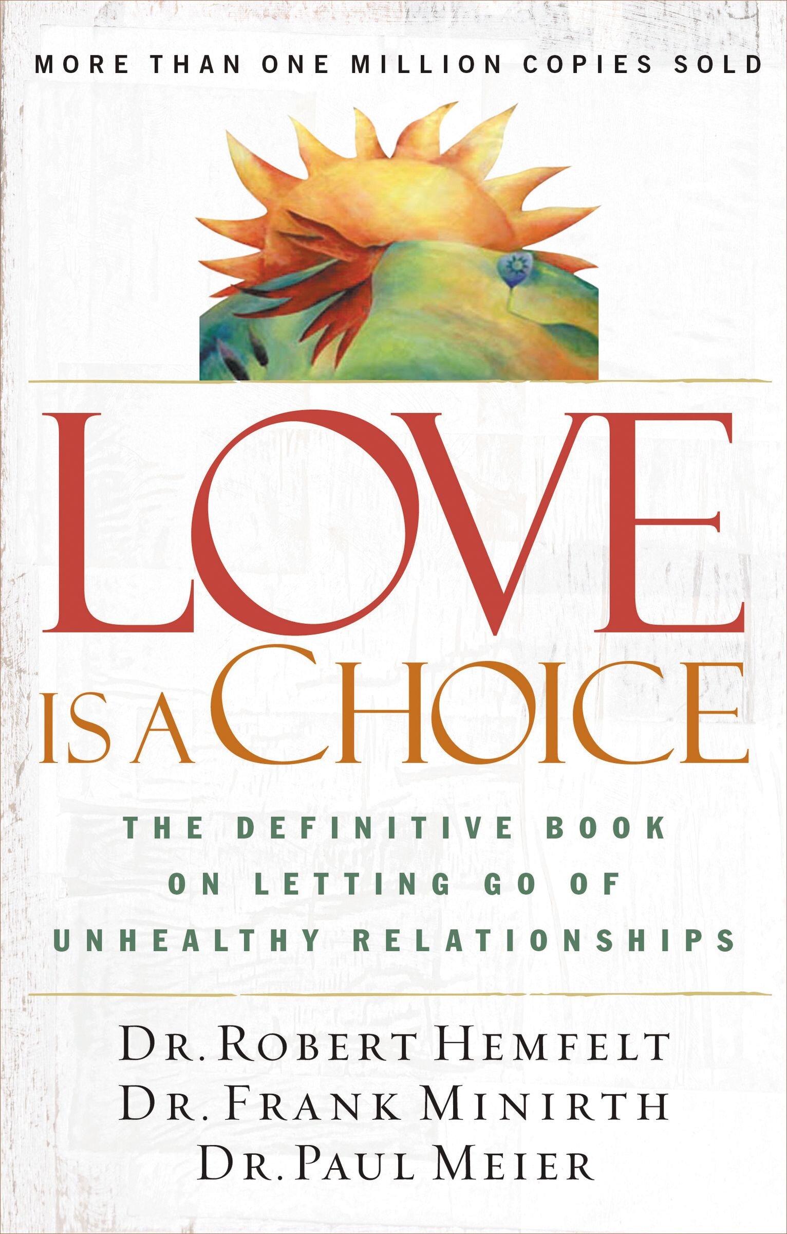 Love Is a Choice: The Definitive Book on Letting Go of Unhealthy Relationships