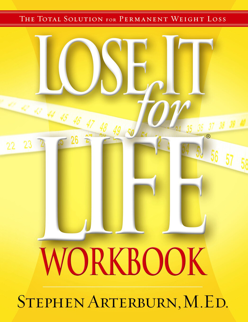 Lose It for Life: The Total Solution—Spiritual, Emotional, Physical—for Permanent Weight Loss