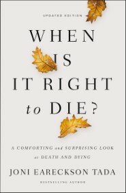 When Is It Right to Die? A Comforting and Surprising Look at Death and Dying