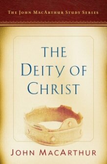 The Deity of Christ by John MacArthur