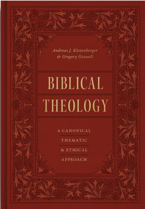 Biblical Theology: A Canonical, Thematic, and Ethical Approach