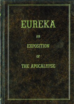 Eureka: An Exposition of the Apocalypse