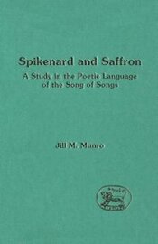 Spikenard and Saffron: The Imagery of the Song of Songs