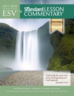 The ESV Standard Lesson Commentary, 2017–2018