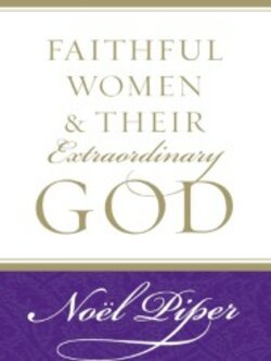 Faithful Women and Their Extraordinary God