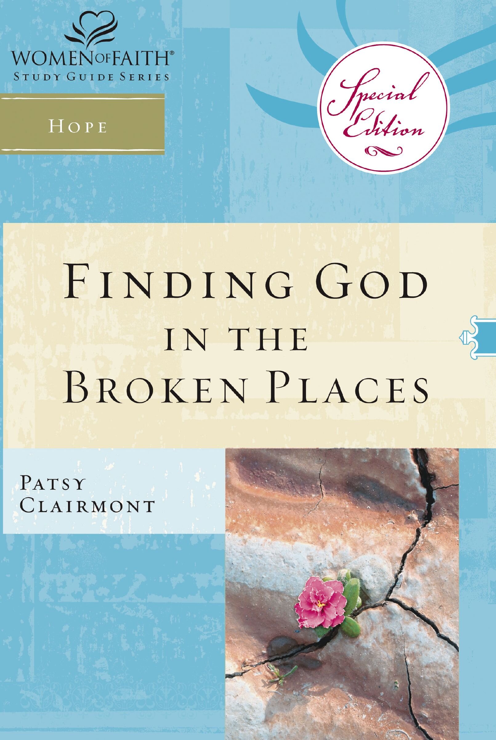 Finding God in the Broken Places: Women of Faith Study Guide Series