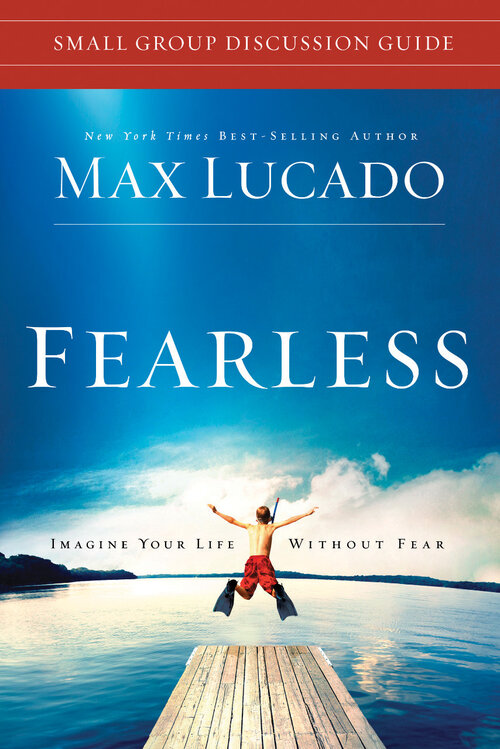Fearless Small Group Bible Study Discussion Guide: Imagine Your Life Without Fear