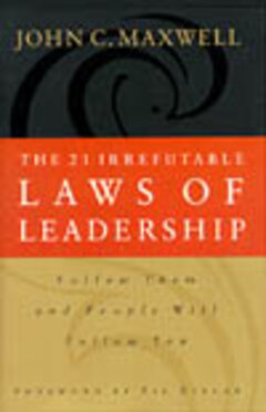 The 21 Irrefutable Laws of Leadership